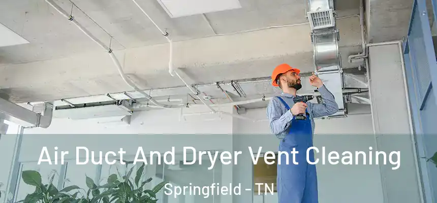  Air Duct And Dryer Vent Cleaning Springfield - TN