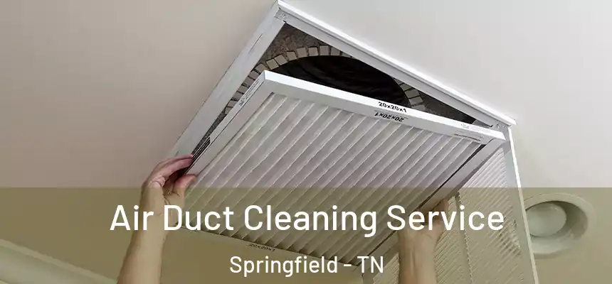  Air Duct Cleaning Service Springfield - TN