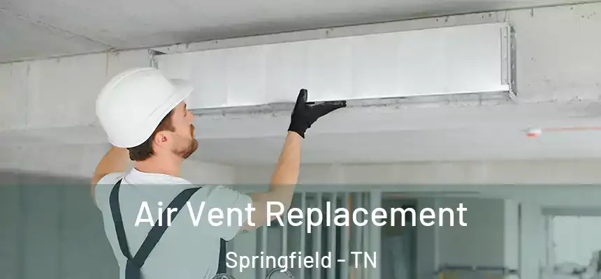 Air Vent Replacement Springfield - TN