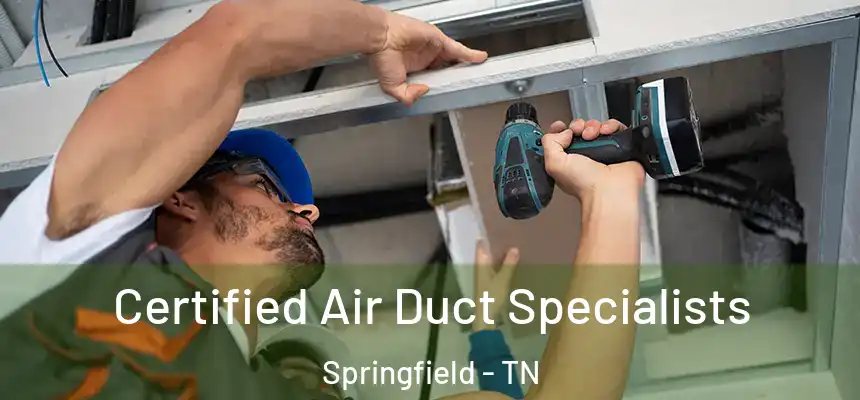  Certified Air Duct Specialists Springfield - TN