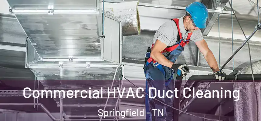Commercial HVAC Duct Cleaning Springfield - TN