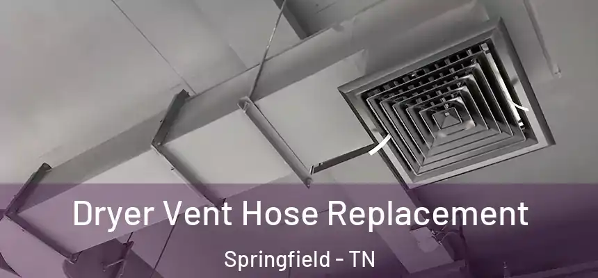  Dryer Vent Hose Replacement Springfield - TN