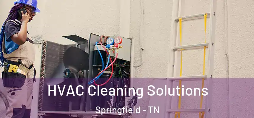 HVAC Cleaning Solutions Springfield - TN