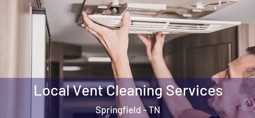  Local Vent Cleaning Services Springfield - TN