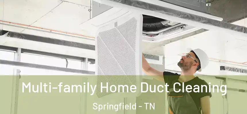  Multi-family Home Duct Cleaning Springfield - TN