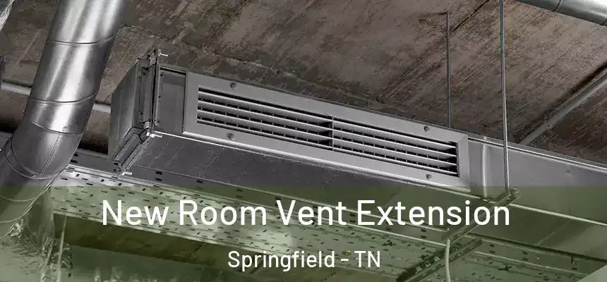 New Room Vent Extension Springfield - TN