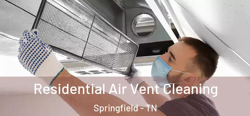Residential Air Vent Cleaning Springfield - TN