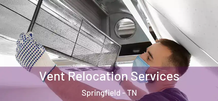  Vent Relocation Services Springfield - TN