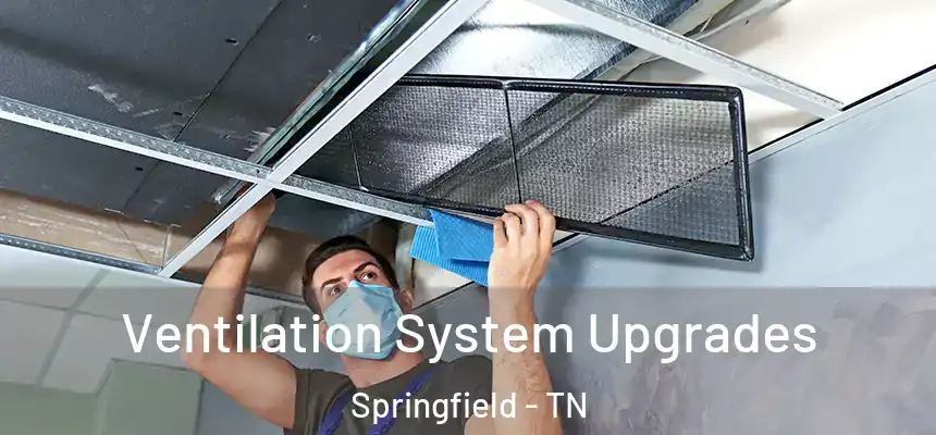  Ventilation System Upgrades Springfield - TN